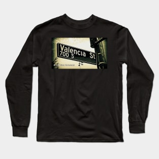 Valencia Street, Los Angeles, California by Mistah Wilson Long Sleeve T-Shirt